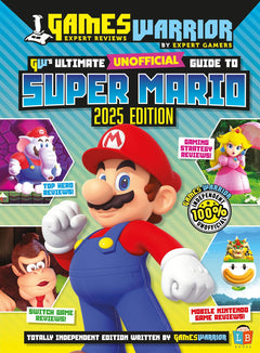 Super Mario Ultimate Unofficial Gaming Guide by GamesWarrior 2025 Edition